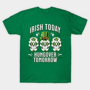 Irish Today Hungover Tomorrow T-Shirt